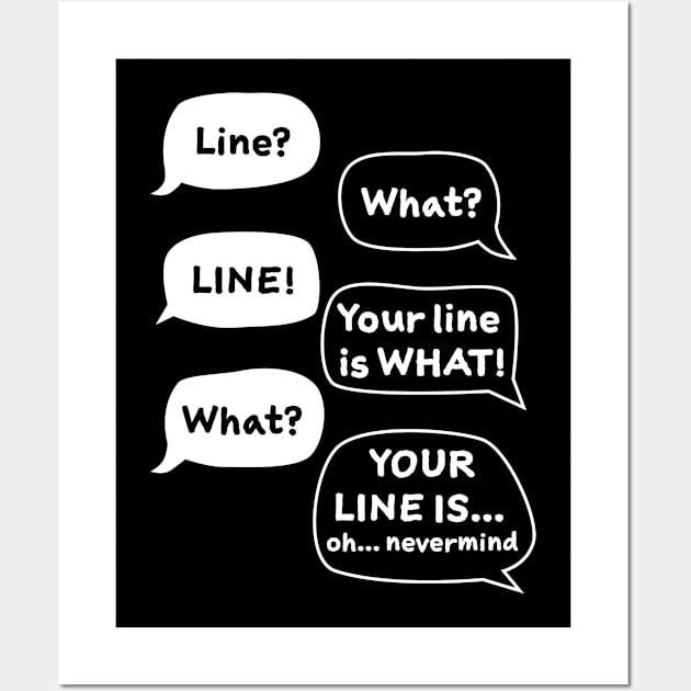 Line? What? Funny Theater Wall Art by MiTs